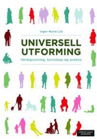 Universell utforming: verdigrunnlag, kunnskap og praksis 9788202409678 Inger Marie Lid Brukte bøker