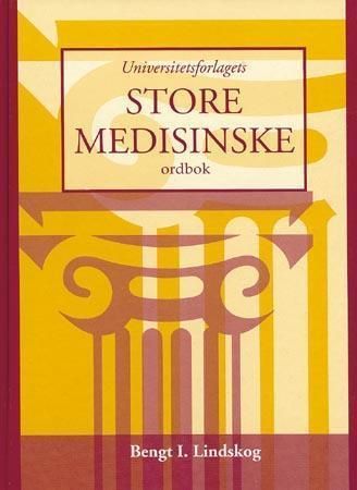 Universitetsforlagets store medisinske ordbok 9788200423270 Bengt I. Lindskog Brukte bøker