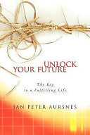 Unlock Your Future 9781599302171 Jan Peter Aursnes Brukte bøker