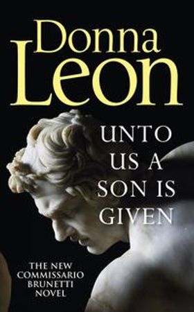 Unto us a son is given 9781785152184 Donna Leon Brukte bøker