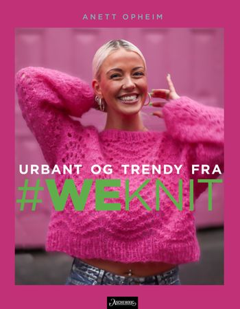 Urbant og trendy fra #weknit 9788203453915 Anett Opheim Brukte bøker
