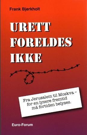 Urett foreldes ikke 9788299522953 Frank Bjerkholt Brukte bøker