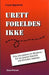 Urett foreldes ikke 9788299522953 Frank Bjerkholt Brukte bøker