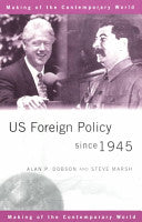 US Foreign Policy Since 1945 9780415172936 Alan P. Dobson Steve Marsh Brukte bøker