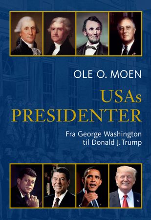 USAs presidenter 9788283230130 Ole O. Moen Brukte bøker