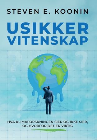 Usikker vitenskap 9788275192521 Steven E. Koonin Brukte bøker