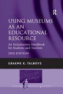 Using Museums as an Educational Resource 9781138255357 Graeme K. Talboys Brukte bøker