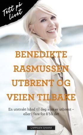 Utbrent og veien tilbake 9788202439262 Benedikte Rasmussen Brukte bøker