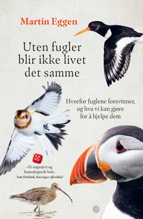 Uten fugler blir ikke livet det samme 9788248932901 Martin Eggen Brukte bøker