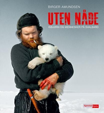 Uten nåde 9788241910524 Birger Amundsen Brukte bøker