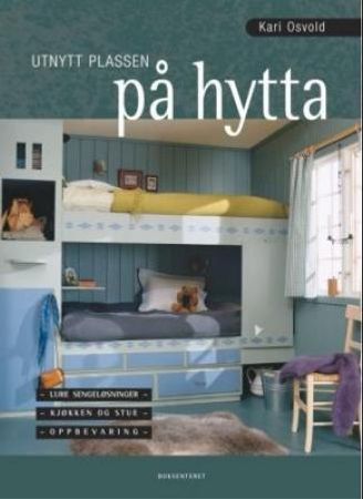 Utnytt plassen på hytta 9788276833218 Kari Osvold Brukte bøker