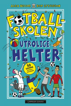 Utrolige helter 9788202761943 Alex Bellos Ben Lyttleton Brukte bøker