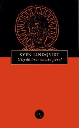 Utrydd hver eneste jævel 9788270947041 Sven Lindqvist Brukte bøker