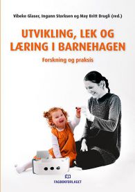 Utvikling, lek og læring i barnehagen: forskning og praksis 9788232101603  Brukte bøker