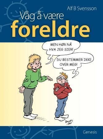 Våg å være foreldre 9788247603161 Alf B. Svensson Brukte bøker