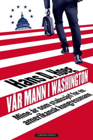 Vår mann i Washington 9788202804992 Hans D. Høeg Brukte bøker