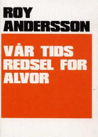 Vår tids redsel for alvor 9788243002845 Roy Andersson Brukte bøker