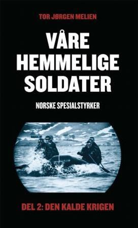 Våre hemmelige soldater 9788243008991 Tor Jørgen Melien Brukte bøker