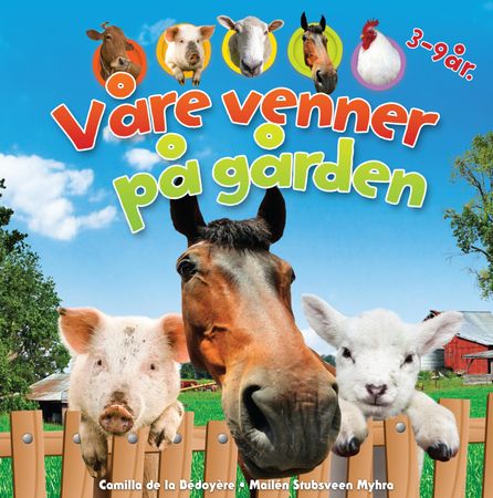 Våre venner på gården 9788278882092 Camilla De la Bédoyère Brukte bøker