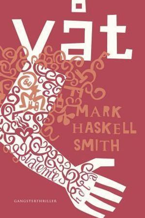 Våt 9788281690004 Mark Haskell Smith Brukte bøker