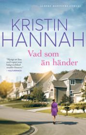 Vad som än händer 9789100172824 Kristin Hannah Brukte bøker