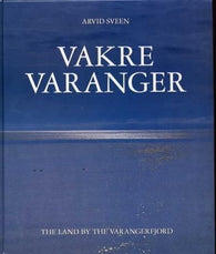 Vakre Varanger = Varanger : the land by the Varangerfjord 9788299393249 Arvid Sveen Torill Olsen Brukte bøker