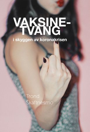Vaksinetvang 9788293235378 Trond Skaftnesmo Brukte bøker
