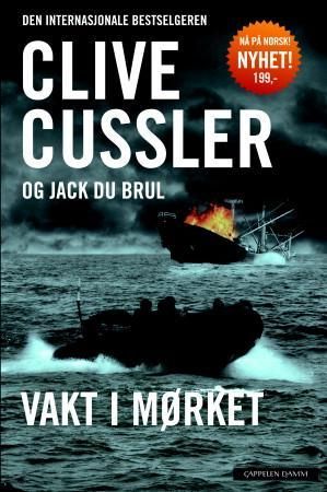 Vakt i mørket 9788204125194 Clive Cussler Jack Du Brul Brukte bøker
