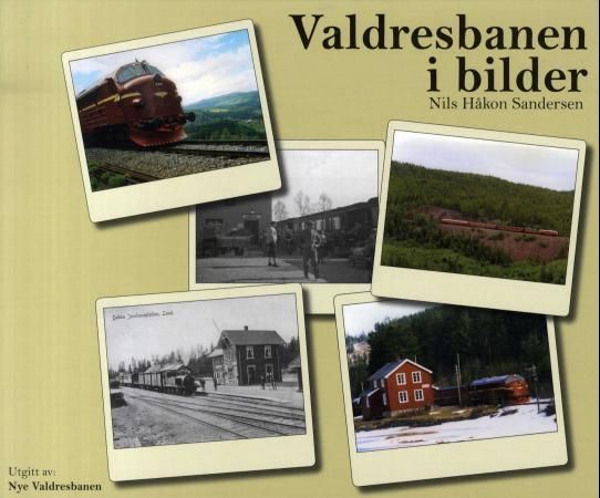 Valdresbanen i bilder 9788299645614 Nils Håkon Sandersen Brukte bøker