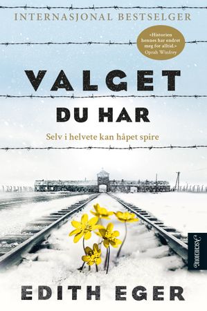 Valget du har 9788203450068 Edith Eva Eger Brukte bøker