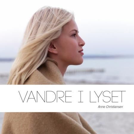 Vandre i lyset 9788299856607 Anne Christiansen Brukte bøker