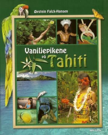 Vaniljepikene på Tahiti 9788292253298 Øystein Falck-Hansen Brukte bøker