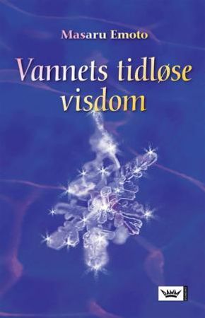 Vannets tidløse visdom 9788204121608 Masaru Emoto Brukte bøker