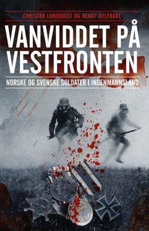 Vanviddet på Vestfronten 9788282114431 Christer Lundquist Bengt Belfrage Brukte bøker