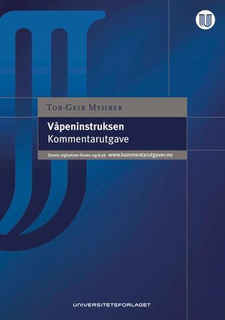 Våpeninstruks for politiet: forskrift 2. juli 2015 nr. 1088 : kommentarutgave 9788215026657 Tor-Geir Myhrer Brukte bøker