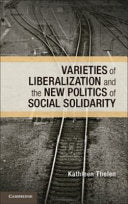 Varieties of Liberalization and the New Politics of Social Solidarity 9781107679566 Kathleen Thelen Brukte bøker
