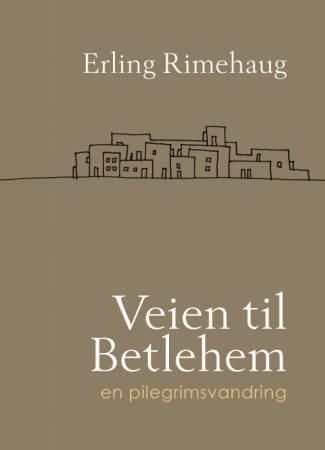 Veien til Betlehem 9788253146881 Erling Rimehaug Brukte bøker