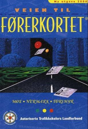 Veien til førerkortet 9788273101853 Jarle Nermark Kjell Torsmyr Dagfinn Moe Brukte bøker