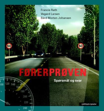 Veien til førerprøven 9788202325244 Francis Rath Vegard Larsen Bård Morten Johansen Brukte bøker