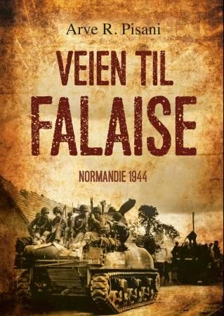 Veien til Falaise 9788292765708 Arve Robert Pisani Brukte bøker