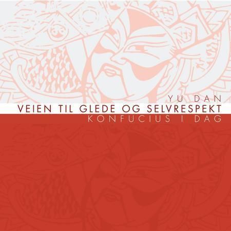 Veien til glede og selvrespekt 9788282200066 Dan Yu Brukte bøker