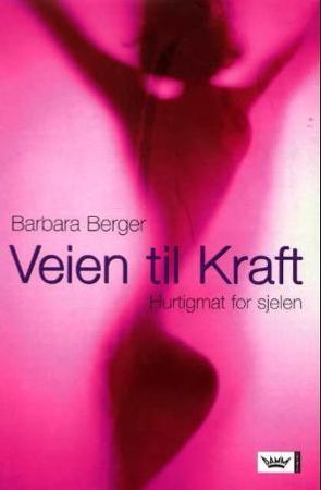 Veien til kraft 9788204093608 Barbara Berger Brukte bøker