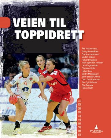 Veien til toppidrett 9788205463158 Morten Bråten Lars Engebretsen Åke Fiskerstrand Erling Rimeslåtten Frank Abrahamsen Halvor Byfuglien Hilde Bjerkholt Jenssen Christine Helle Halvor Lea Sindre Madsgaard Stine Bredal Oftedal Cato Zahl Pedersen Per Egil Refsnes Ola Rønsen Hanne Staff Brukte bøker