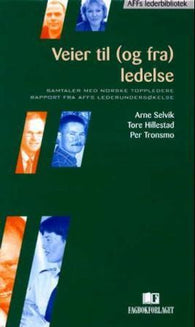 Veier til (og fra) ledelse 9788276748024 Arne Selvik Tore Hillestad Per Tronsmo Brukte bøker