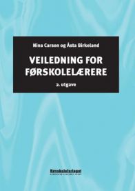 Veiledning for førskolelærere 9788276345902 Nina Carson Åsta Birkeland Brukte bøker