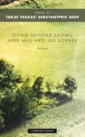 Vekk meg hvis jeg sovner 9788202333300 Eivind Hofstad Evjemo Brukte bøker