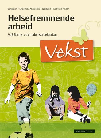 Vekst 9788202432300 Hilde Lindemann Andressen Camilla Engh Kari Langholm Åshild Woldstad Kristin Molstad Andresen Brukte bøker