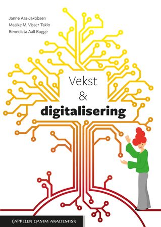 Vekst og digitalisering 9788202715137 Benedicta Aall Bugge Janne Aas-Jakobsen Maaike M. Visser Taklo Brukte bøker