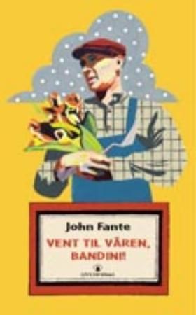 Vent til våren, Bandini! 9788205275300 John Fante Brukte bøker