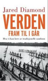 Verden fram til i går : hva vi kan lære av tradisjonelle samfunn 9788243007611 Jared Diamond Brukte bøker